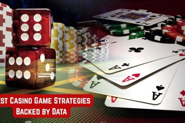 Best Casino Game Strategies Backed by Data