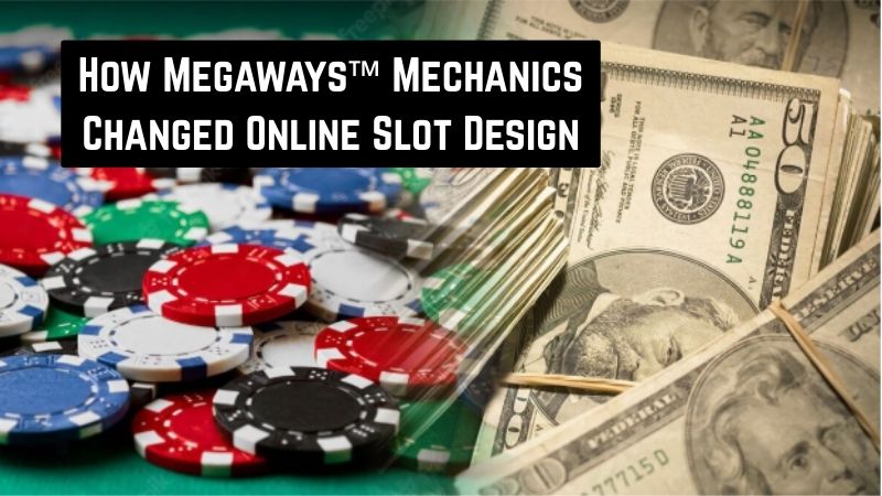 How Megaways™ Mechanics Changed Online Slot Design