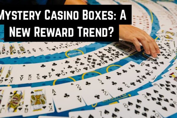 Mystery Casino Boxes: A New Reward Trend?