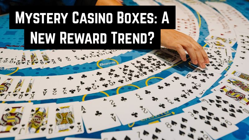 Mystery Casino Boxes: A New Reward Trend?