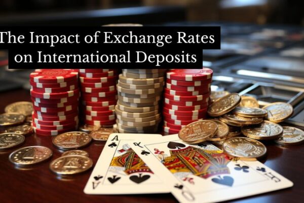 The Impact of Exchange Rates on International Deposits