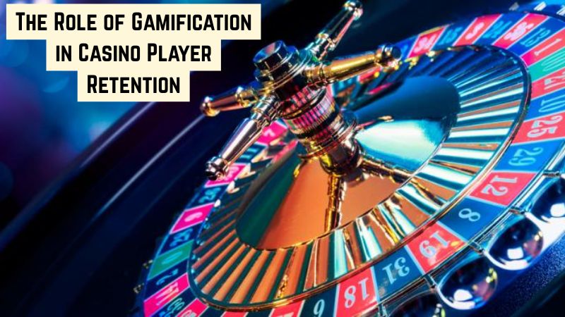 The Role of Gamification in Casino Player Retention