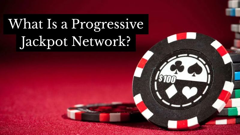 What Is a Progressive Jackpot Network?