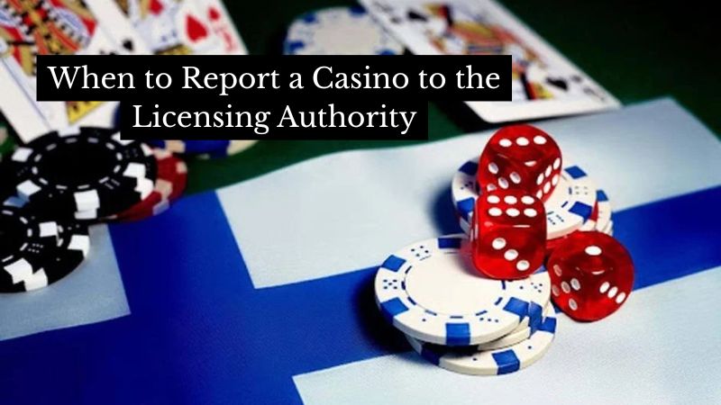 When to Report a Casino to the Licensing Authority